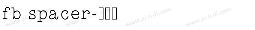 fb spacer字体转换